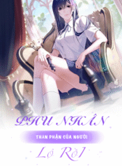 Bìa Phu Nhân, Thân Phận Của Người Lộ Rồi